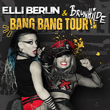 Elli Berlin & Brunhilde - Bang Bang Tour 2026 30.04.2026 HELLRAISER