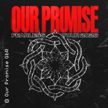 Our Promise - Fearless Tour 2026 05.11.2026 WERK 2 - Kulturfabrik Leipzig e.V.