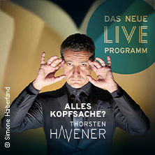 Thorsten Havener - Alles Kopfsache? 16.10.2026 Haus Leipzig