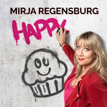 Mirja Regensburg - HAPPY. 26.03.2026 Haus Leipzig