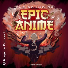 The Sound of Epic Anime 22.05.2026 Gewandhaus zu Leipzig