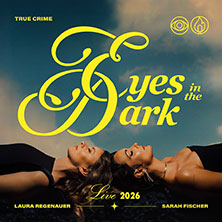 Eyes In The Dark 23.10.2026 Kupfersaal