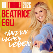 BEATRICE EGLI: Tanzen - Lachen - Leben | Die Tournee 2026 17.10.2026 QUARTERBACK Immobilien ARENA