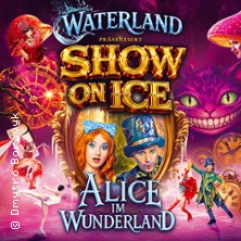 Show On Ice - Alice im Wunderland 07.11.2026 Freifläche am Kohlrabizirkus
