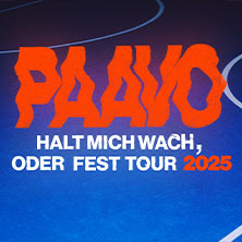 PAAVO - halt mich wach oder fest Tour 2025 19.12.2025 Neues Schauspiel