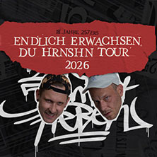 257ers - ENDLICH ERWACHSEN, DU HRNSHN - TOUR 2026 26.03.2026 Täubchenthal Leipzig