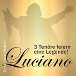 Luciano - 3 Tenöre feiern eine Legende: Groß, Marin, Marinello