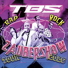 TBS - Rock, Rap und Zaubershow Tour 2026 05.02.2026 STADTHALLE FÜRTH