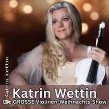 Katrin Wettin - Die große Violinen-Weihnachts-Show 05.12.2026 St. Moritz Kirche