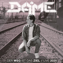 DAME - Der Weg ist das Ziel - Live 2025 Leipzig