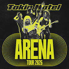 Tokio Hotel - Arena Tour 2026 13.11.2026 QUARTERBACK Immobilien ARENA