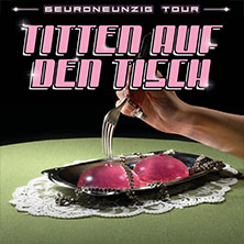6euroneunzig - Titten auf den Tisch Tour 2027 22.09.2027 WERK 2 - Kulturfabrik Leipzig e.V.