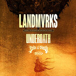 Landmvrks - Special Guests: Underoath, Pain of Truth, Split Chain