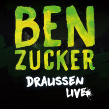 BEN ZUCKER - Draußen 2025 Leipzig