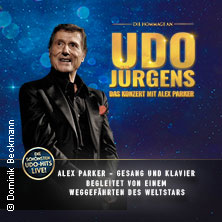 Die Hommage an Udo Jürgens - Das Konzert mit Alex Parker 15.04.2027 Haus Leipzig