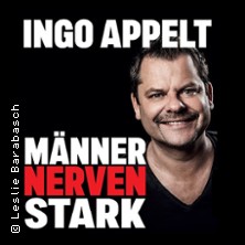 Ingo Appelt - MÄNNER NERVEN STARK 30.05.2026 Volkshaus Pegau