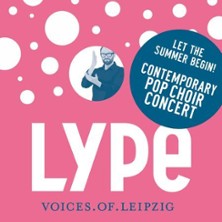 Das große LYPE Sommerkonzert 04.07.2026 Heilandskirche Leipzig
