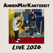AnnenMayKantereit - Live 2026 + Soft Loft 11.09.2026 QUARTERBACK Immobilien ARENA