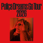 Poliça - Dreams Go Tour 2026 - Support: GRIMA