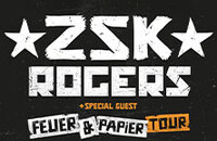 ZSK & ROGERS Plus Special Guest