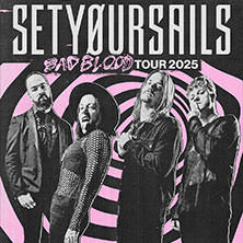 SETYØURSAILS - Bad Blood Tour 2025 Leipzig