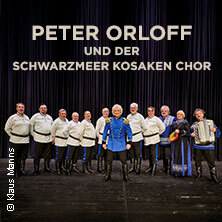 Peter Orloff & Schwarzmeer Kosaken Chor - Die Abschiedstournee Leipzig