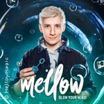Mellow - Blow Your Mind